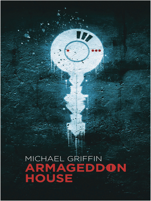 Title details for Armageddon House by Michael Griffin - Available
